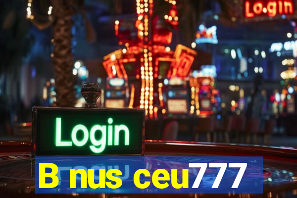 B nus ceu777